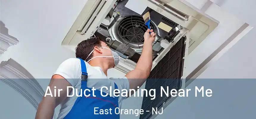 Air Duct Cleaning Near Me East Orange - NJ