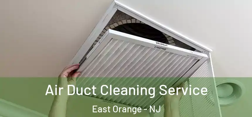 Air Duct Cleaning Service East Orange - NJ