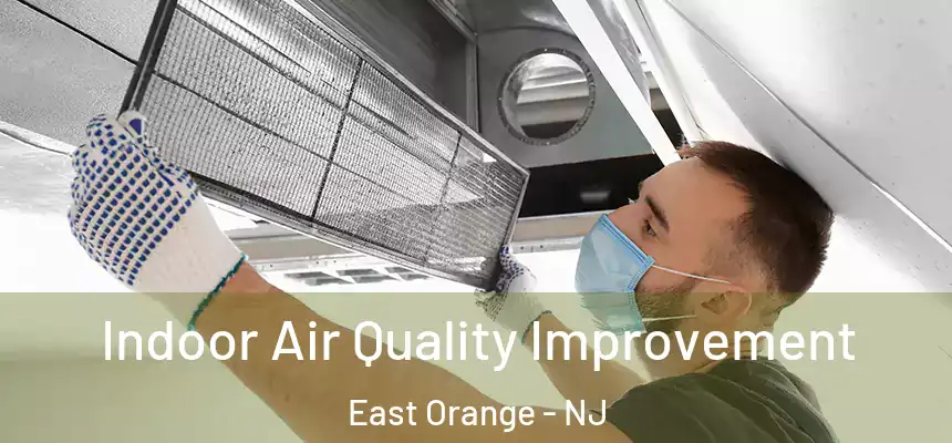 Indoor Air Quality Improvement East Orange - NJ